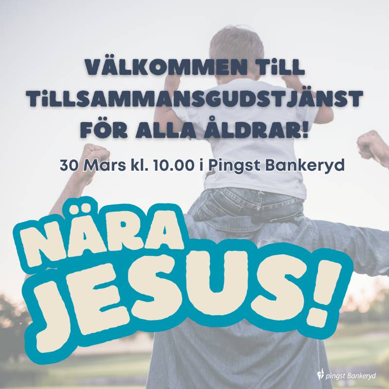 Tillsammansgudstjänst för alla åldrar & människor!